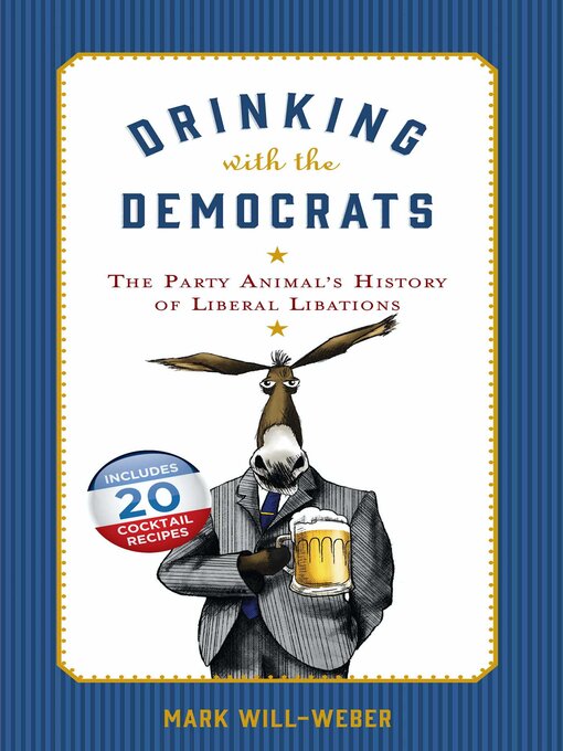 Title details for Drinking with the Democrats by Mark Will-Weber - Available